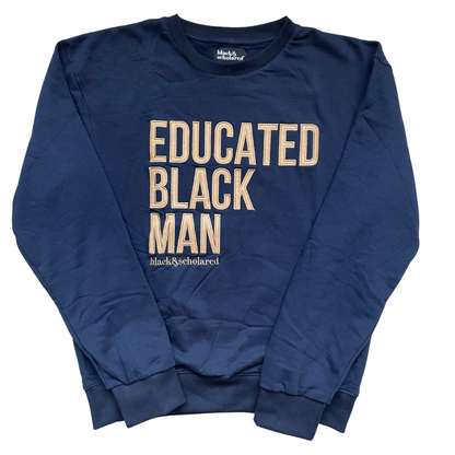 Educated Black Man Embroidered Sweatshirt (PRE-ORDER - Shipping November 2023)