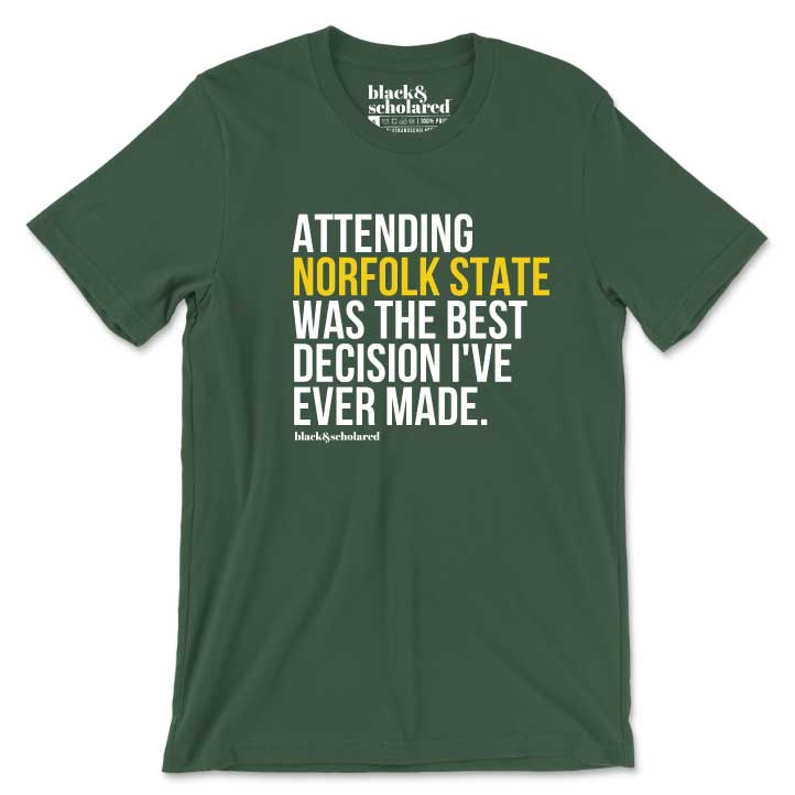Attending Norfolk State Was the Best Decision T-Shirt
