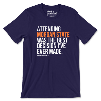 Attending Morgan State Was the Best Decision T-Shirt & Sweatshirt