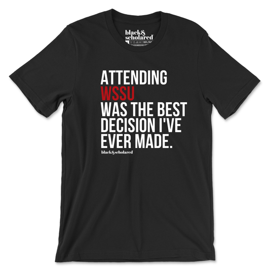 Attending My HBCU Was the Best Decision T-Shirt (Choose Your School | V -X )