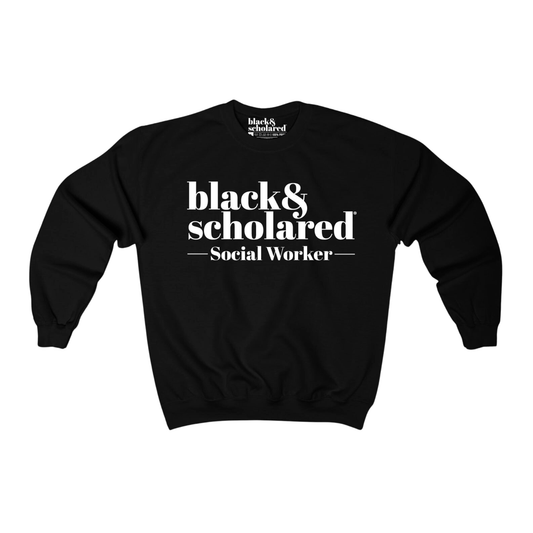 Black & Scholared Social Worker Sweatshirt