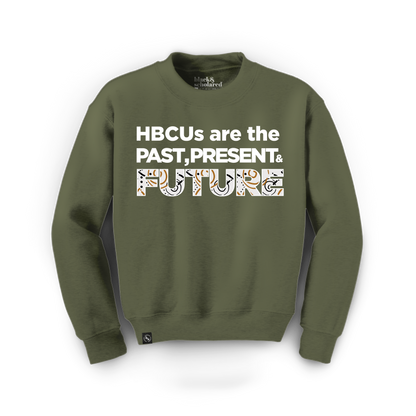 HBCUs are the Past Present and Future Sweatshirt