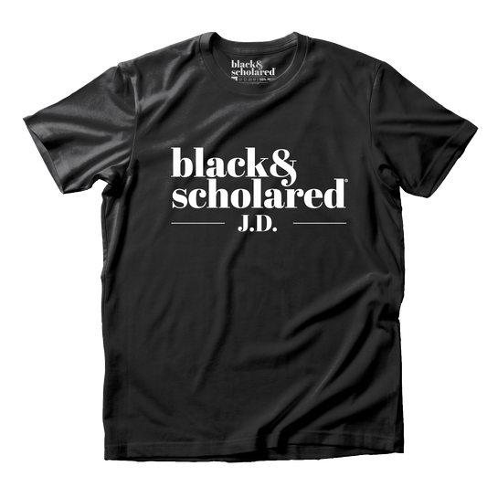 Black & Scholared® Doctorate Degree T-Shirt (PhD, MD, JD. Ed.D)