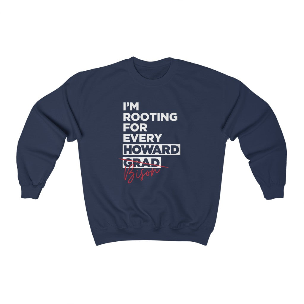 I'm Rooting for Every Howard Bison Sweatshirt