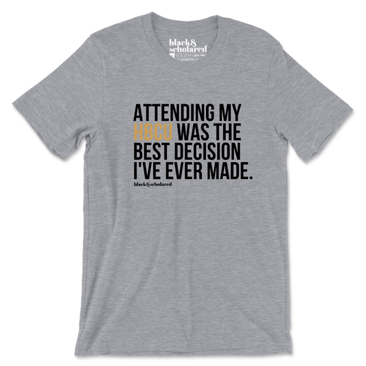 Attending My HBCU Was the Best Decision T-Shirt (Choose Your School) - LIST 2